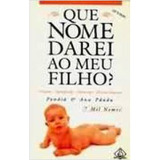 Que Nome Darei Ao Meu Filho origem signif horósc pessoas Famosas De Ana Pându E Outro Pela Ediouro 2005 