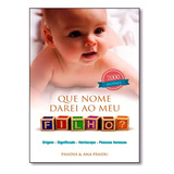 Que Nome Darei Ao Meu Filho Origem Significado Horóscopo