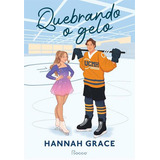 Quebrando O Gelo sucesso No Tiktok 1 ed 2023 De Hannah Grace Editora Rocco Capa Mole Edição 1 Em Português 2023