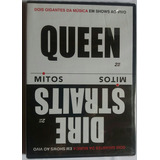 Queen - Dire Straits - Mitos Dvd Duplo