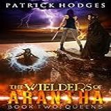 Queens (the Wielders Of Arantha Book 2) (english Edition)