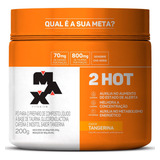 Queimador De Gordura Ultimate 2hot 200g Max Titanium Sabor Tangerina