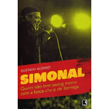 Quem Não Tem Swing Morre Com A Boca Cheia De Formiga Simonal E Os Limites De Uma Memória Tropical De Ferreira Gustavo Alves Alonso Editorial Editora Record Ltda Tapa Mole En Português 2011