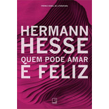 Quem Pode Amar E Feliz, De Hermann Hesse. Editorial Record, Capa Mole, Edição 1 Em Português, 2024
