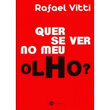 Quer Se Ver No Meu Olho, De Vitti, Rafael Alencar. Editora Seoman, Capa Mole Em Português