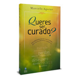 Queres Ser Curado 