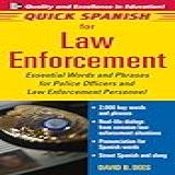 Quick Spanish For Law Enforcement: Essential Words And Phrases For Police Officers And Law Enforcement Professionals