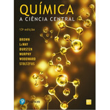 Química: A Ciência Central, De Brown, Theodore L.. Editorial Pearson Universidades, Tapa Mole En Português, 2016
