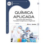 Química Aplicada Estrutura Dos Átomos E Funções Inorgânicas E Orgânicas De Silva Elaine Lima Editorial Saraiva Educação S A Tapa Mole En Português 2014