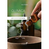 Química Essencial Para Aromaterapia De Clarke Sue Editora Laszlo Editora Capa Mole Em Português