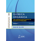 Química Orgânica - Uma Aprendizagem Baseada Em Solução De Problemas - Volume 1, De Klein, David. Ltc - Livros Técnicos E Científicos Editora Ltda., Capa Mole Em Português, 2016