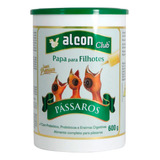 Ração Alcon Club Papa Papinha Filhotes Pássaros 600 Gramas