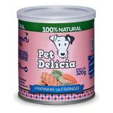Ração Úmida Pet Delícia Papinha De Frango Cães Filhotes 320g