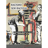 Racismo Sem Racistas: O Racismo Da Cegueira De Cor E A Persistência Da Desigualdade Na América, De Bonilla-silva, Eduardo. Palavras Negras Editorial Editora Perspectiva Ltda.,rowman & Litttefield, Cap