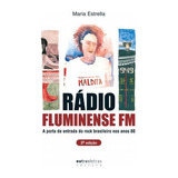 Rádio Fluminense Fm A Porta De Entrada Do Rock Brasileiro Nos Anos 80 De Maria Estrella Editorial Outras Letras Editora Tapa Dura En Português