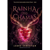 Rainha Das Chamas (princesa Das Cinzas Livro 3)