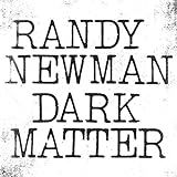 Randy Newman   Dark Matter