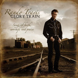 Randy Travis   Glory Train  cd novo lacrado 