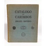 Raro Livro Catálogo De Carimbos Brasil Imperio - Paulo Ayres