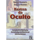 Rastros Do Oculto: Da História À Teologia, Do Príncipe Das Trevas Aos Selados De Deus, De Daniel Mastral. Editorial Naos, Capa Mole Em Português, 2004
