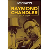 Raymond Chandler Uma Vida Tom Williams Novo E Lacrado