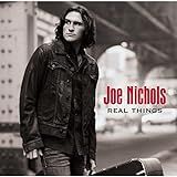 Real Things  Audio CD  Joe Nichols   Exclusive Limited Edition     Bonus Track  