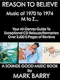 REASON TO BELIEVE Music Of 1970 To 1974 From M To Z Volume 2 Of 2 Your Guide To Exceptional CD Reissues And Remasters Sounds Good Music Book English Edition 