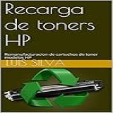 Recarga De Toners HP  Remanufacturacion De Cartuchos De Toner Modelos HP  Instructivos   Recarga De Toners Marca HP N  1   Spanish Edition 