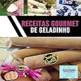Receitas Gourmet De Geladinho Cremosinho Que Tal Aprender Em Poucos Passo