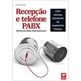 Recepção E Telefone P A B X Técnicas Para Profissionais