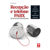Recepçao E Telefone Pabx Tecnicas Para Profissionais