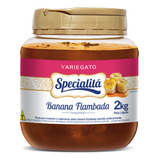 Recheio Variegato Banana Flambada 2kg