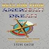 Reclaim Your American Dream (english Edition)