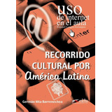 Recorrido Cultural Por America