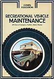 Recreational Vehicle Maintenance All Sizes Of Campers Trailers Motor Homes