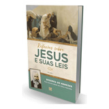 Reflexão Sobre Jesus E Suas Leis - Vol. 1, De Menezes, Bezerra De / Periotto, Chico. Editora Elevaçao, Capa Mole