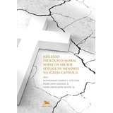 Reflexão Teológico-moral Sobre Os Abusos Sexuais De Menores Na Igreja Católica - Rumo À Cura E À Renovação, De Charles J. Scicluna., Vol. 1. Editorial Edições Loyola, Capa Mole Em Português