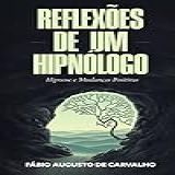 Reflexões De Um Hipnólogo Hipnose