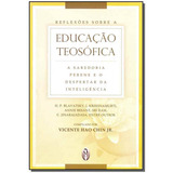 Reflexões Sobre A Educação Teosófica De Chin vicente Hao Editora Teosófica Em Português