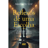 Reflexos De Uma Escolha