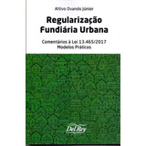 Regularização Fundiária Urbana Comentários A Lei 13 465 2