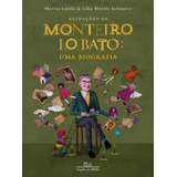Reinações De Monteiro Lobato Uma Biografia De Lajolo Marisa Editora Schwarcz Sa Capa Dura Em Português 2019