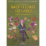 Reinações De Monteiro Lobato Uma Biografia