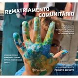 Rematriamento Comunitario Fortalecimento Dos Vinculos Familiares De Criancão Aplica Não Aplica De Boemer lescher boeme Série Não Aplica Editora Peiropolis Capa Mole Edição 1 Em Português 2022