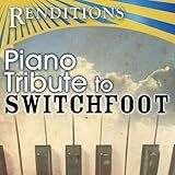 Renditions Switchfoot Piano Tribute
