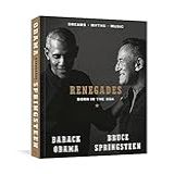 Renegades: An Incredible Collaboration Between A Former Us President And A Music Icon, Celebrating Life, Music, And The American Dream