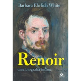 Renoir Uma Biografia Íntima