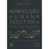 Reprodução Humana Assistida E Parentalidade Responsável De Cardin Valéria Silva Galdino Vol 1 Editorial Boreal Editora Capa Mole Em Português