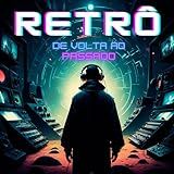 Retrô - De Volta Ao Passado