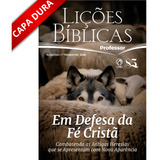 Revista Adulto Professor Em Defesa Da Fé Cristã Capa Dura Esequias Soares cpad 1o Trimestre 2025 Combatendo Antigas Heresias Que Se Apresenta Com Nova Aparência Estudo Bíblico